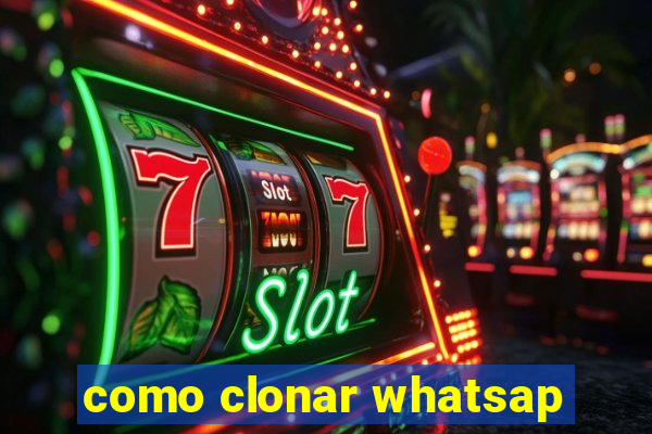 como clonar whatsap